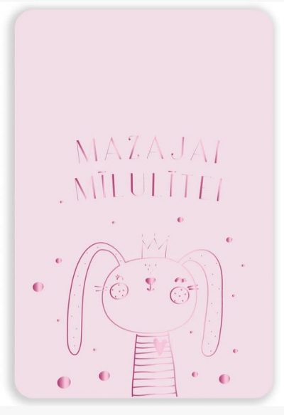 rozā vienpusēja kartīte ar uzrakstu "Mazajai mīlulīte"