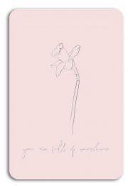 rozā vienpusēja kartīte ar narcisi un uzrakstu "You are full of sunshine"