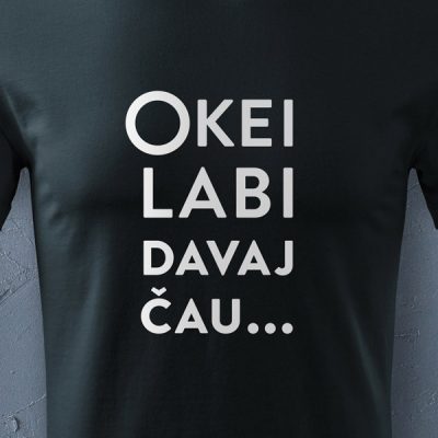 T-krekls, dadzis, unisex, Okei labi davai čau